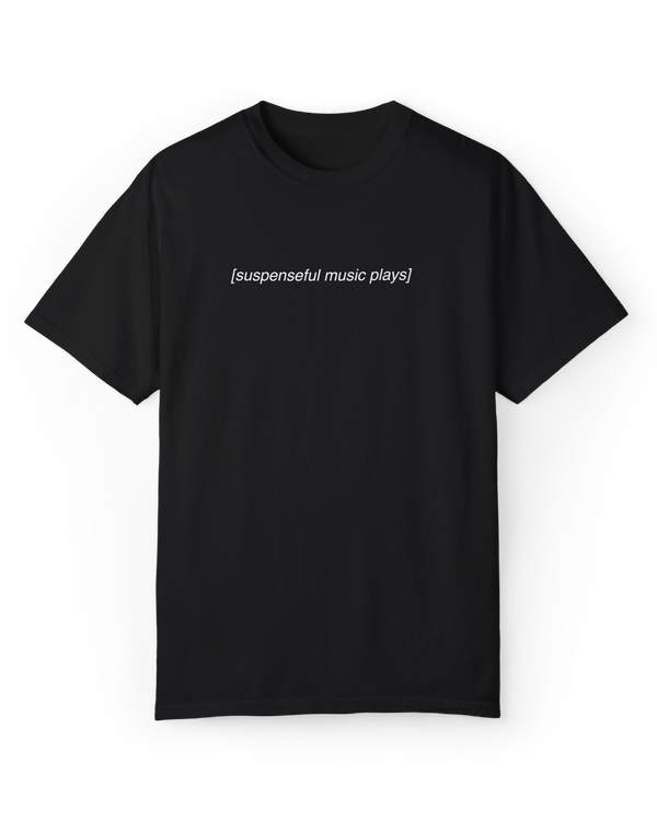 Suspenseful Music Plays Shirt