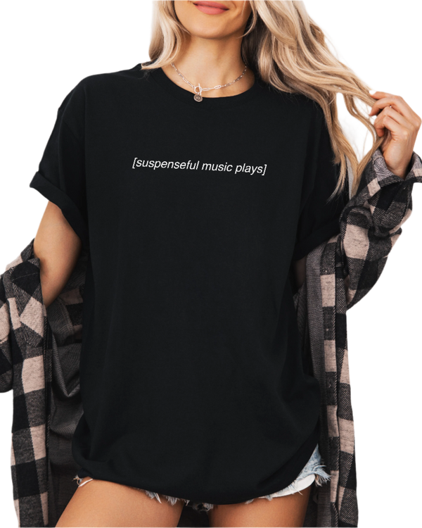Suspenseful Music Plays Shirt